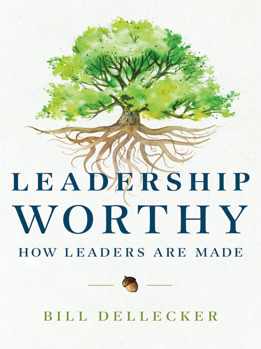 Title details for Leadership Worthy by Bill Dellecker - Available